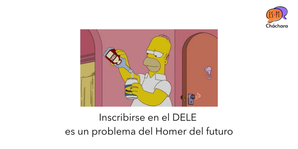 Inscribirse en el DELE es un problema del Homer del futuro